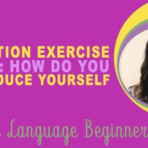 The Dictation:  Self Introduction Video – Exercises